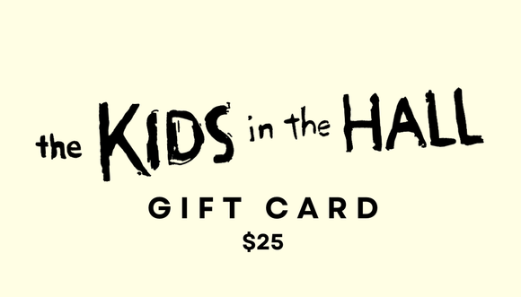 The Kids In The Hall Gift Card